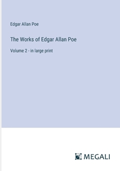 Paperback The Works of Edgar Allan Poe: Volume 2 - in large print Book