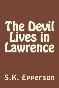 Paperback The Devil Lives in Lawrence Book