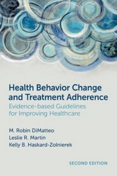 Hardcover Health Behavior Change and Treatment Adherence: Evidence-Based Guidelines for Improving Healthcare Book