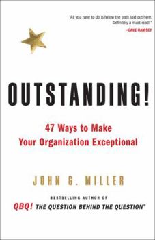 Hardcover Outstanding!: 47 Ways to Make Your Organization Exceptional Book