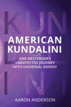 Paperback American Kundalini: One Westerner's Unexpected Journey with Universal Energy Book
