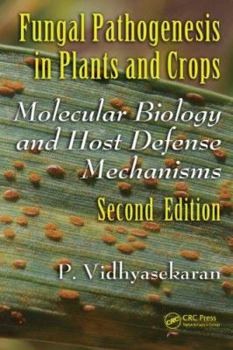 Hardcover Fungal Pathogenesis in Plants and Crops: Molecular Biology and Host Defense Mechanisms, Second Edition Book