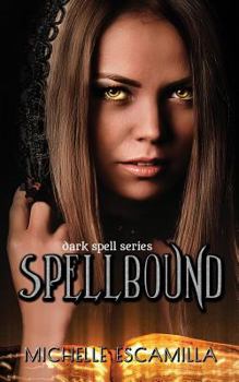 Spellbound - Book #3 of the Dark Spell