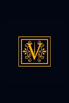 Letter V: Monogrammed Lined Journal & Pretty Personalized Medium College Ruled Notebook & Diary for Write In & Note Taking for women / men and girls / boys: Large 6 x 9, 110 Pages