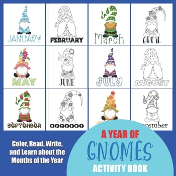 Paperback A Year of Gnomes Activity Book: Color, Read, Write and Learn about the Months of the Year! Great for Ages 5-8, Activity Book with Coloring and Facts o Book