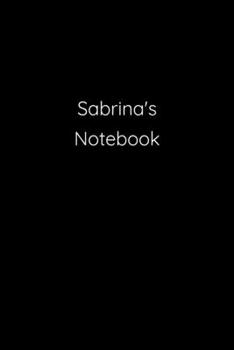 Paperback Sabrina's Notebook: Notebook / Journal / Diary - 6 x 9 inches (15,24 x 22,86 cm), 150 pages. Book