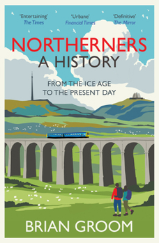 Paperback Northerners: A History, from the Ice Age to the Present Day Book
