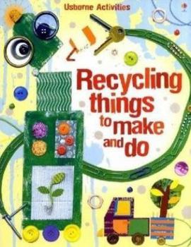 Paperback Recycling Things to Make and Do. Additional Design and Illustrations by Vicky Arrowsmith ... [Et Al.] Book