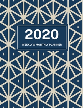 2020 Weekly & Monthly Planner: Jan 1, 2020 to Dec 31, 2020: Geometric Triangles One Year Weekly Planner & Schedule Agenda with Inspirational Quotes (Weekly and Monthly Calendar Planner 8.5 x 11)