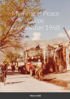 Paperback My Time in Peace Corps Afghanistan 1968 Book