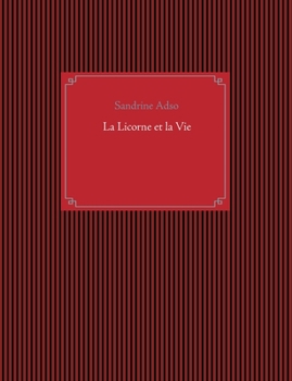 Paperback La Licorne et la Vie [French] Book