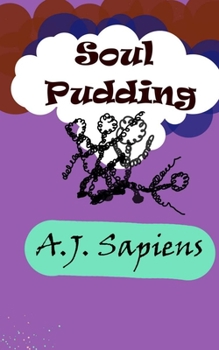Paperback Soul Pudding: Rhymes, aphorisms, and narratives Book