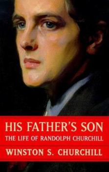 Paperback His Father's Son: The Life of Randolph Churchill Book