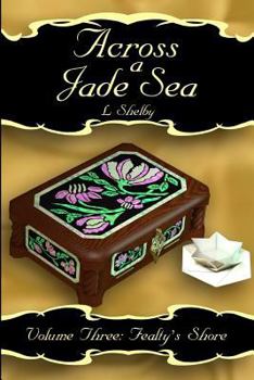 Fealty's Shore - Book #3 of the Across a Jade Sea