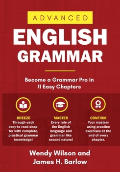 Paperback Advanced English Grammar: Become a Grammar Pro in 11 Easy Chapters Book