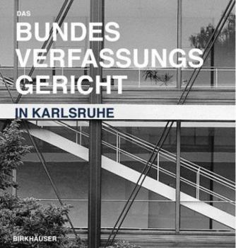 Hardcover Das Bundesverfassungsgericht in Karlsruhe/The Federal Constitutional Court of Germany: Architecktur Und Rechtsprechung/Architecture and Jurisdiction [German] Book