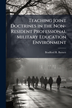 Paperback Teaching Joint Doctrines in the Non-Resident Professional Military Education Environment Book