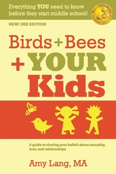 Paperback Birds + Bees + YOUR Kids: A Guide to Sharing Your Beliefs about Sexuality, Love and Relationships Book