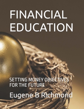 Paperback Financial Education: Setting Money Objectives for the Future Book