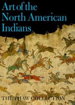 Hardcover Art of the North American Indians: The Thaw Collection Book