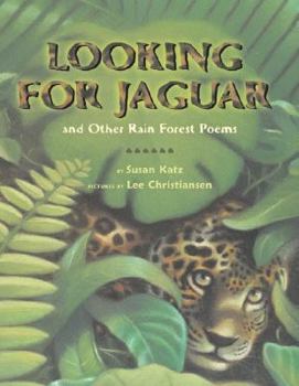 Hardcover Looking for Jaguar: And Other Rain Forest Poems Book