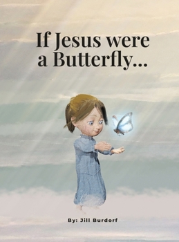 Hardcover If Jesus were a Butterfly... Book
