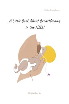 Paperback A little book about breastfeeding in the NICU Book