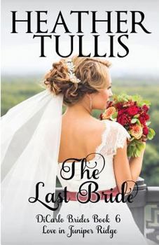 The Last Bride - Book #6 of the DiCarlo Brides