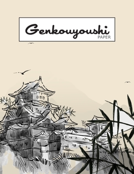 Genkouyoushi Paper: Large Japanese Writing Practice Book, Kanji Tsuchiya Koitsu Kana Scripts Japan Characters Handwriting Paper Composition Journal Notebook