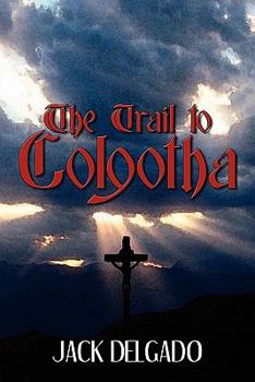 Paperback The Trail to Golgotha Book