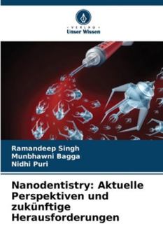 Nanodentistry: Aktuelle Perspektiven und zukünftige Herausforderungen (German Edition)