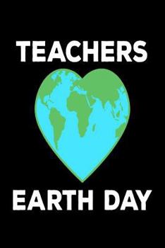Paperback Teachers Earth Day: Environmental Protection Sketchbook Gift for Teachers Book