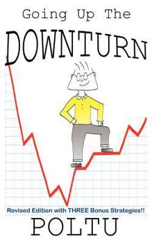 Paperback Going Up the Downturn: How to beat the recession before it beats you! Book