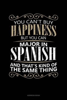 You Can't Buy Happiness But You Can Major In Spanish And That's Kind Of The Same Thing: Address Book
