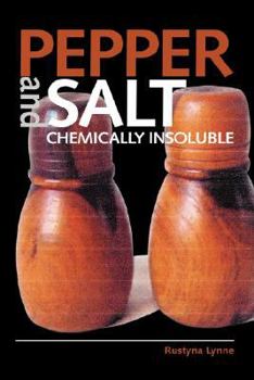 Hardcover Pepper and Salt: Chemically Insoluble Book