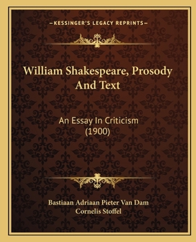 Paperback William Shakespeare, Prosody And Text: An Essay In Criticism (1900) Book
