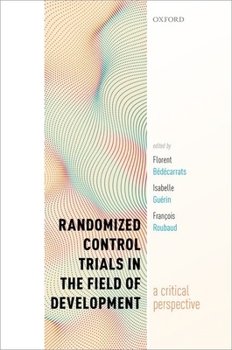 Hardcover Randomized Control Trials in the Field of Development: A Critical Perspective Book