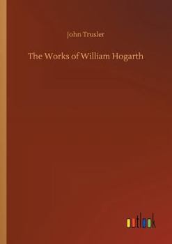 Paperback The Works of William Hogarth Book
