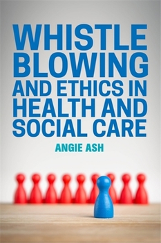 Paperback Whistleblowing and Ethics in Health and Social Care Book