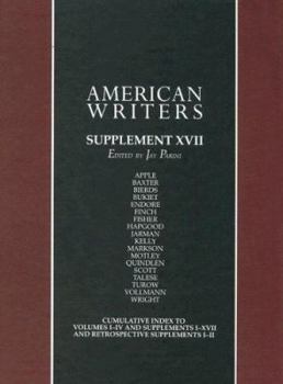 Hardcover American Writers, Supplement XVII: A Collection of Critical Literary and Biographical Articles That Cover Hundreds of Notable Authors from the 17th Ce Book