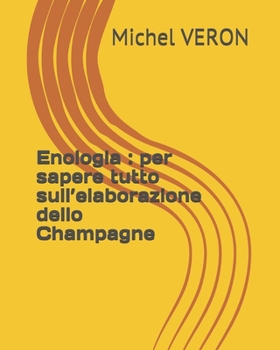 Paperback Enologia: per sapere tutto sull'elaborazione dello Champagne [Italian] Book