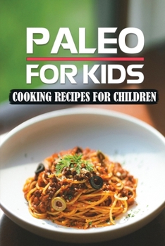 Paperback Paleo For Kids: Cooking Recipes For Children: Meal Plan Book