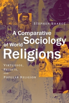 Paperback A Comparative Sociology of World Religions: Virtuosi, Priests, and Popular Religion Book