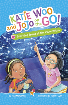 Sparkling Space at the Planetarium (Katie Woo and Jojo on the Go!)