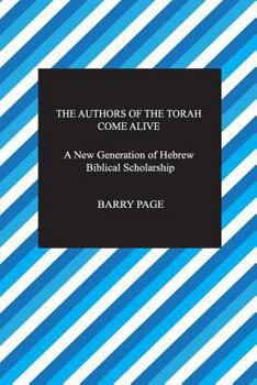Paperback The Authors of The Torah Come Alive: A New Generation of Hebrew Biblical Scholarship Book