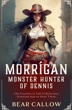Paperback Morrígan: Monster Hunter of Dennis Book