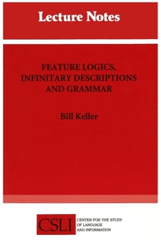 Paperback Feature Logics, Infinitary Descriptions, and Grammar: Volume 44 Book