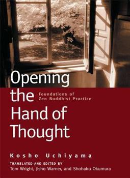 Paperback Opening the Hand of Thought: Foundations of Zen Buddhist Practice Book