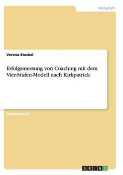 Paperback Erfolgsmessung von Coaching mit dem Vier-Stufen-Modell nach Kirkpatrick [German] Book