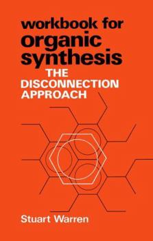 Paperback Organic Synthesis, Workbook: The Disconnection Approach Book